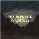 The Republic Of Wolves - In The House Of Dust