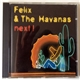 Felix & The Havanas - Next!