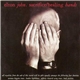 Elton John - Sacrifice / Healing Hands