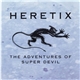 Heretix - The Adventures Of Super Devil
