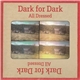 Dark For Dark - All Dressed