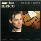 Then Jerico - Prairie Rose