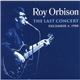 Roy Orbison - The Last Concert
