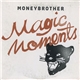 Moneybrother - Magic Momements