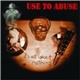 Use To Abuse - It's All About Nothing