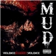 Mud - Violence Against Violence
