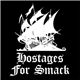 Hostages For Smack - Hostages For Smack