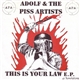 Adolf & The Piss Artists - This Is Your Law