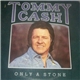 Tommy Cash - Only A Stone