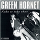 Green Hornet - Like It Like That
