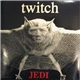 Twitch - Jedi