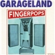 Garageland - Fingerpops