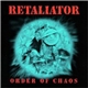 Retaliator - Order Of Chaos