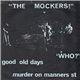 The Mockers! - Good Old Days / Murder On Manners St.