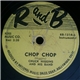Chuck Higgins And His Band - Chop Chop / Rock