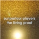 Sunparlour Players - The Living Proof