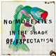 No More Lies - In The Shade Of Expectation
