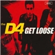 The D4 - Get Loose