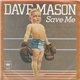 Dave Mason - Save Me