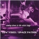 Low Vibes / Space Patrol - Coming Down To The Velvet Lodge