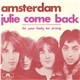 Amsterdam - Julie Come Back