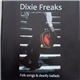 Dixie Freaks - Folk Songs & Deadly Ballads