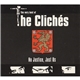 The Clichés - No Justice, Just Us