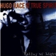 Hugo Race And The True Spirit - Valley Of Light