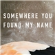 Little Silver - Somewhere You Found My Name