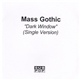 Mass Gothic - Dark Window