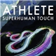 Athlete - Superhuman Touch