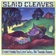 Slaid Cleaves - Everything You Love Will Be Taken Away