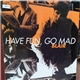 Blair / The Brand New Heavies - Have Fun, Go Mad / More Love