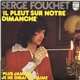 Serge Fouchet - Il Pleut Sur Notre Dimanche