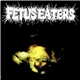 Fetus Eaters - Vomitcore