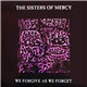 The Sisters Of Mercy - We Forgive As We Forget