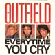 The Outfield - Every Time You Cry