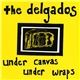 The Delgados - Under Canvas Under Wraps