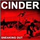 Cinder - Sneaking Out