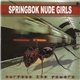 Springbok Nude Girls - Surpass The Powers