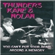 Thunders, Kane & Nolan - You Can't Put Your Arms Around A Memory