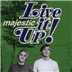Majestic - Live It Up!