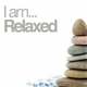 Various - I Am... Relaxed