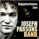 Joseph Parsons Band - Slaughterhouse Live