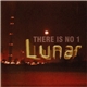 Lunar - There Is No 1