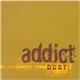 Addict - Dust