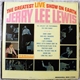 Jerry Lee Lewis - The Greatest Live Show On Earth
