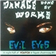Damage Done By Worms - Evil Eyes