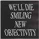 We'll Die Smiling - New Objectivity