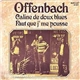 Offenbach - Caline De Doux Blues